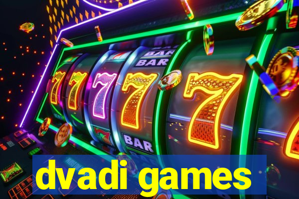 dvadi games