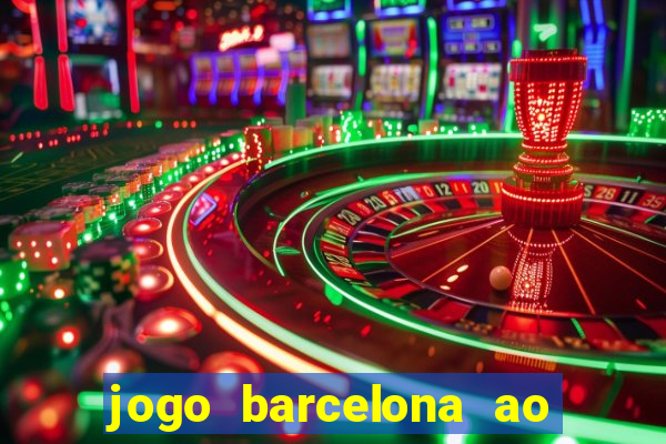 jogo barcelona ao vivo futemax