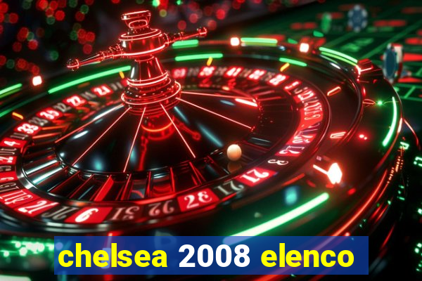 chelsea 2008 elenco