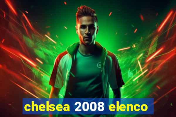 chelsea 2008 elenco