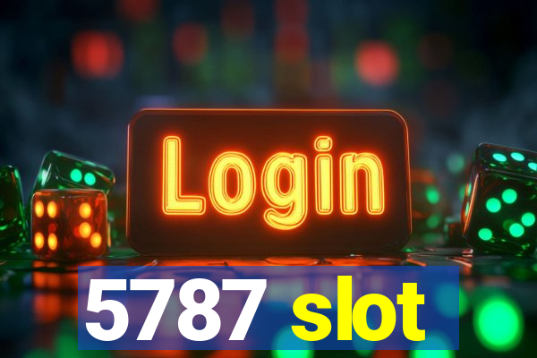 5787 slot