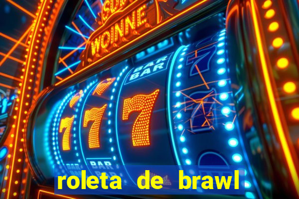 roleta de brawl stars 2024