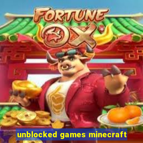 unblocked games minecraft