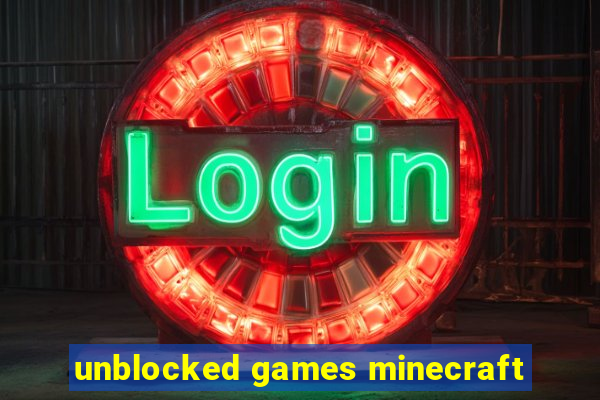 unblocked games minecraft