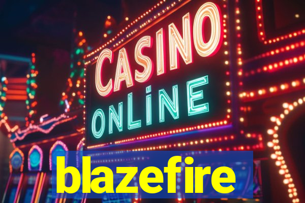 blazefire