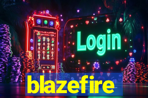 blazefire