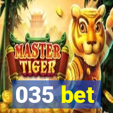 035 bet