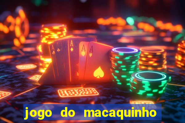 jogo do macaquinho que ganha dinheiro