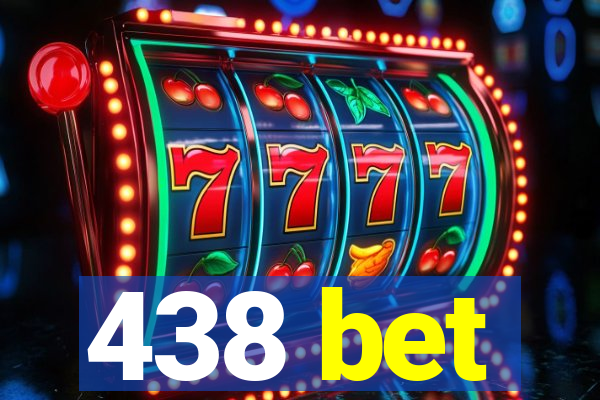 438 bet