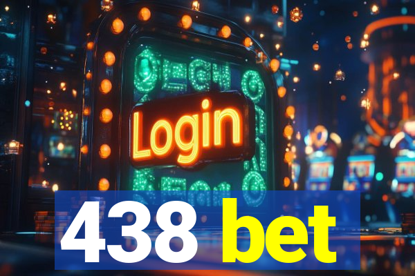 438 bet