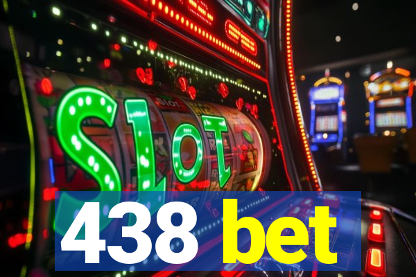 438 bet