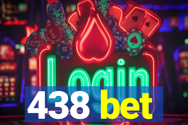 438 bet