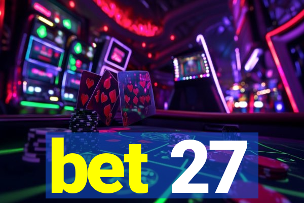 bet 27