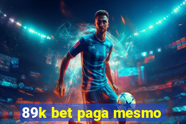 89k bet paga mesmo