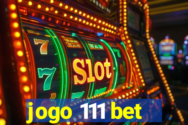 jogo 111 bet