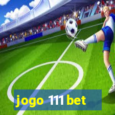 jogo 111 bet