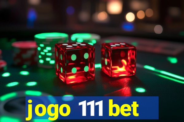 jogo 111 bet