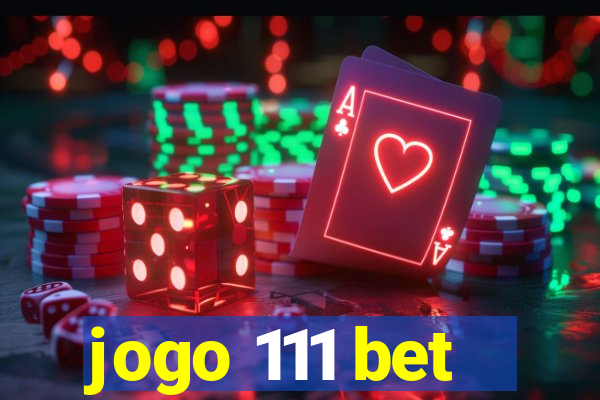 jogo 111 bet