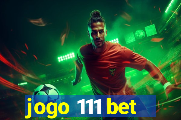 jogo 111 bet