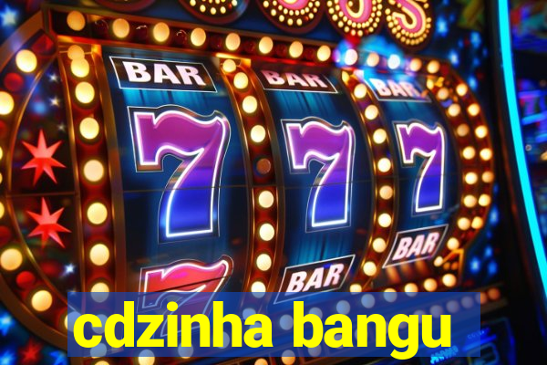 cdzinha bangu