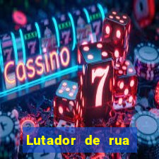 Lutador de rua filme completo dublado mega filmes