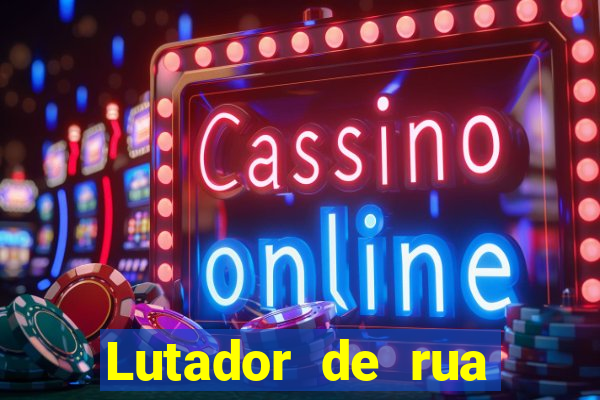 Lutador de rua filme completo dublado mega filmes