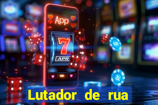 Lutador de rua filme completo dublado mega filmes