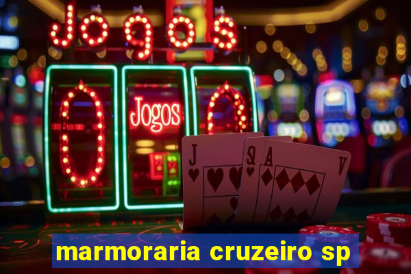 marmoraria cruzeiro sp