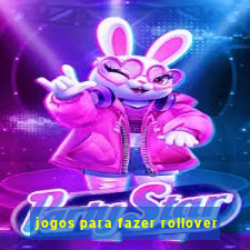 jogos para fazer rollover