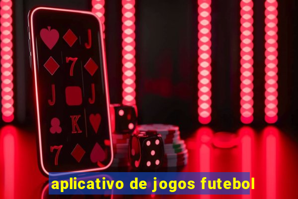 aplicativo de jogos futebol