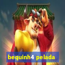 bequinh4 pelada