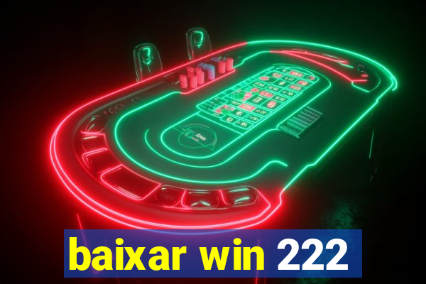 baixar win 222