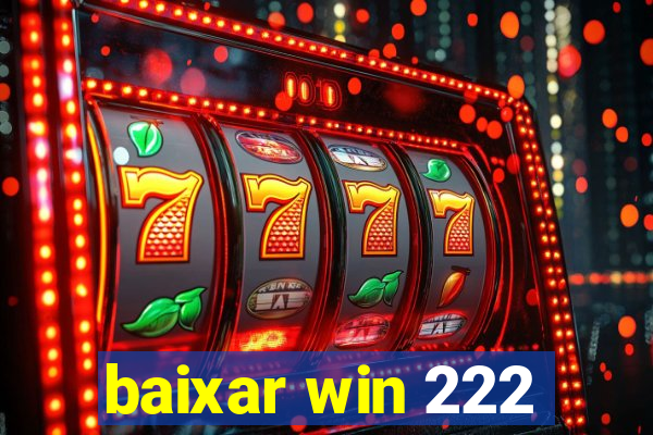 baixar win 222