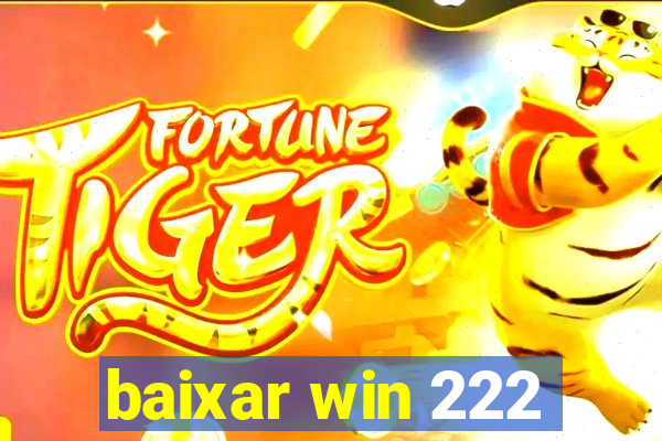 baixar win 222