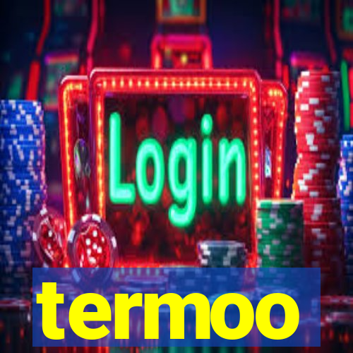 termoo