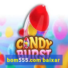 bom555.com baixar