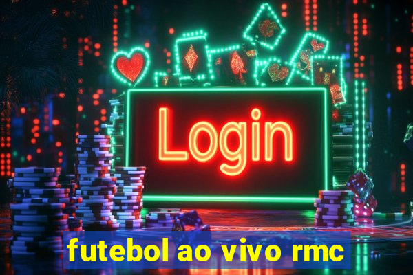 futebol ao vivo rmc