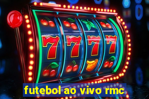 futebol ao vivo rmc