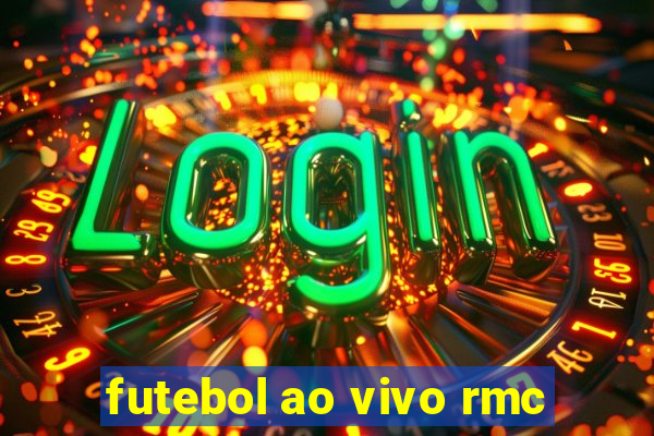 futebol ao vivo rmc