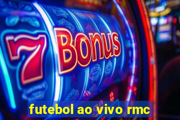 futebol ao vivo rmc