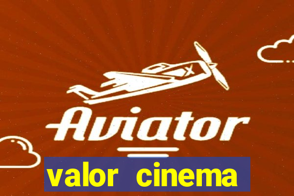 valor cinema shopping paralela