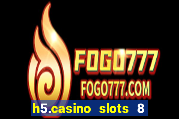 h5.casino slots 8 paga mesmo