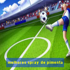 melhores spray de pimenta