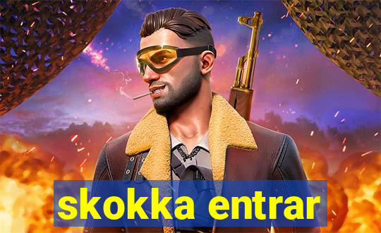 skokka entrar