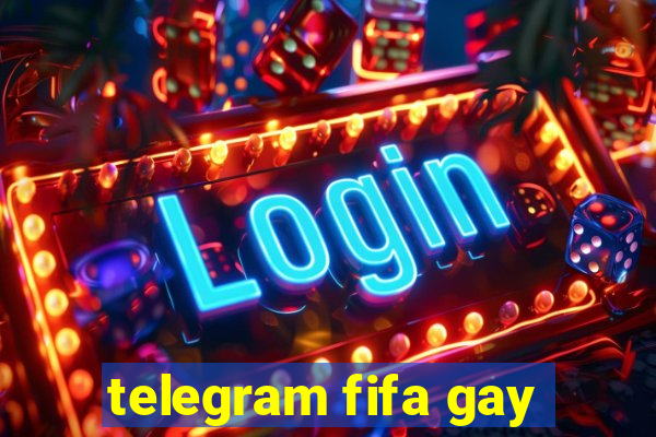 telegram fifa gay