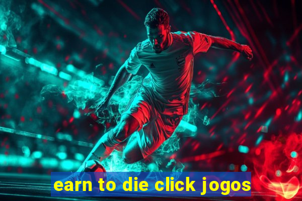 earn to die click jogos