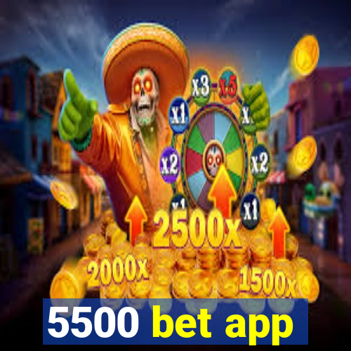 5500 bet app