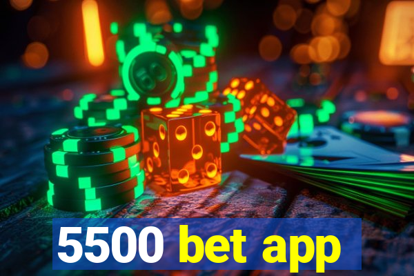 5500 bet app