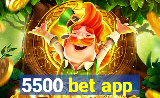 5500 bet app