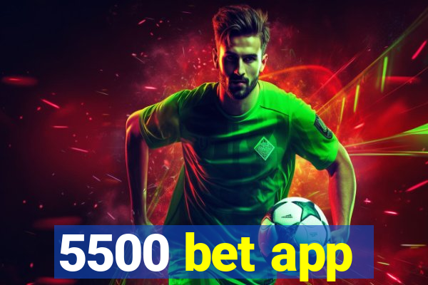 5500 bet app